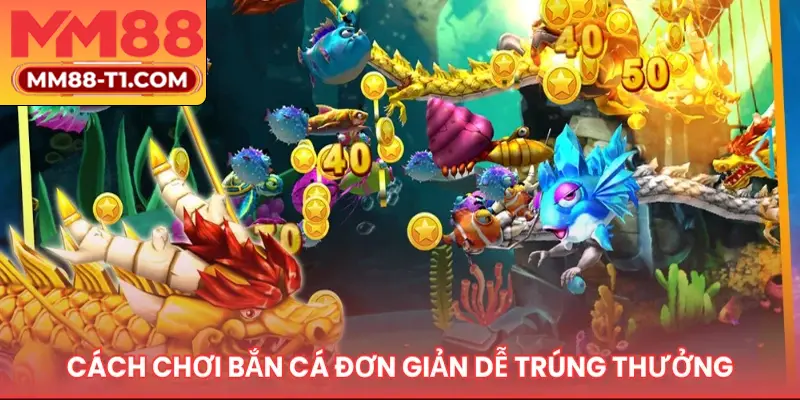 Cách chơi bắn cá h5-mm88