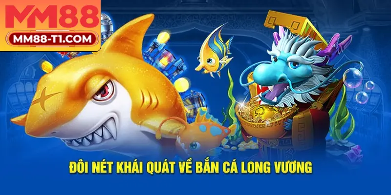 Thế giới đại dương huyền ảo với Long Vương trong game Bắn Cá Long Vương